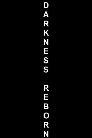 Darkness Reborn