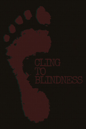 Cling to Blindness