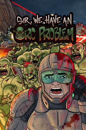 Sir, We Have an Orc Problem