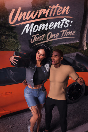 Unwritten Moments: Just One Time