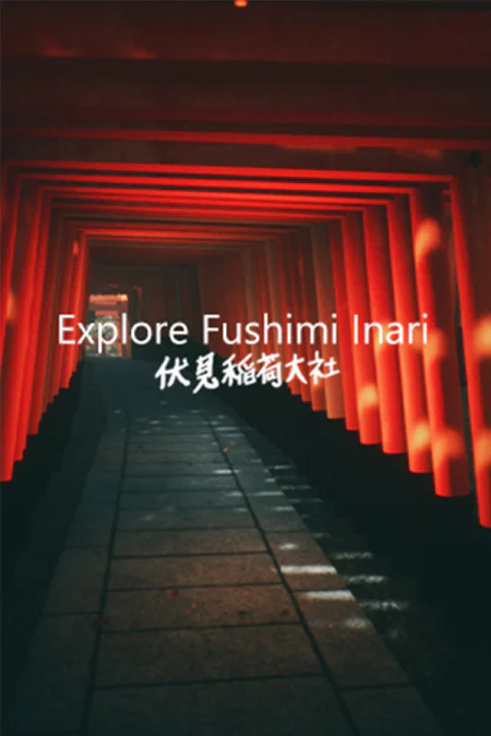 Explore Fushimi Inari
