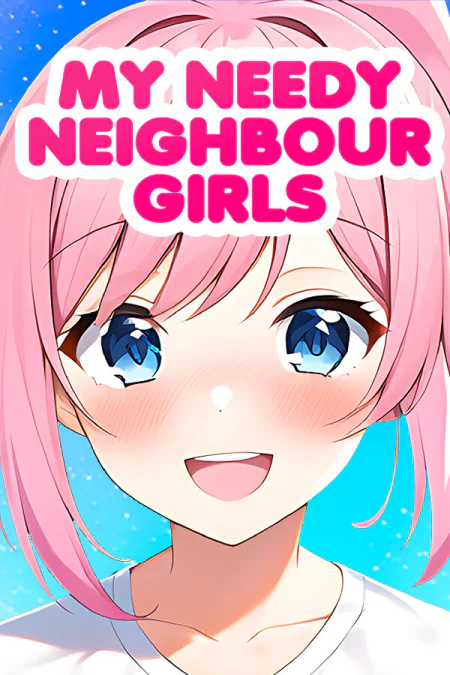 MY NEEDY NEIGHBOUR GIRLS