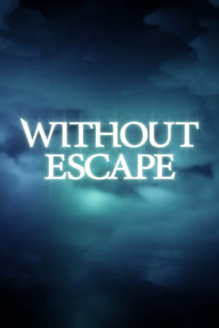 Without Escape