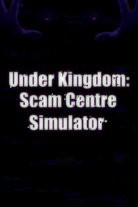 Scam Center Simulator: UnderKingdom