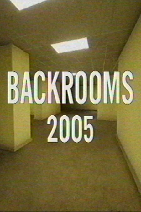 Backrooms - 2005