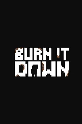 Burn It Down