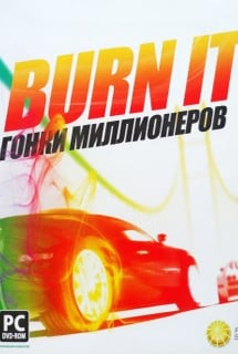 Burn It - Гонки миллионеров