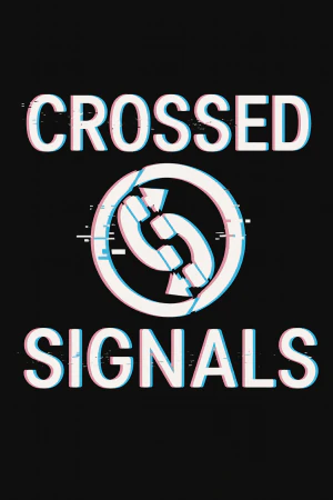 Crossed Signals