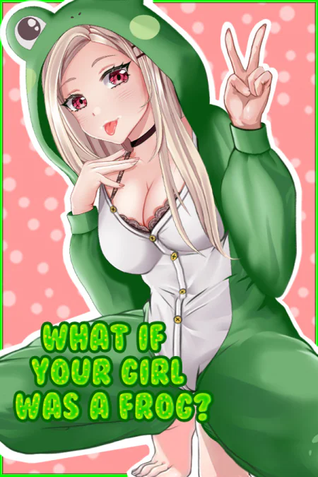 What if your girl was a frog?