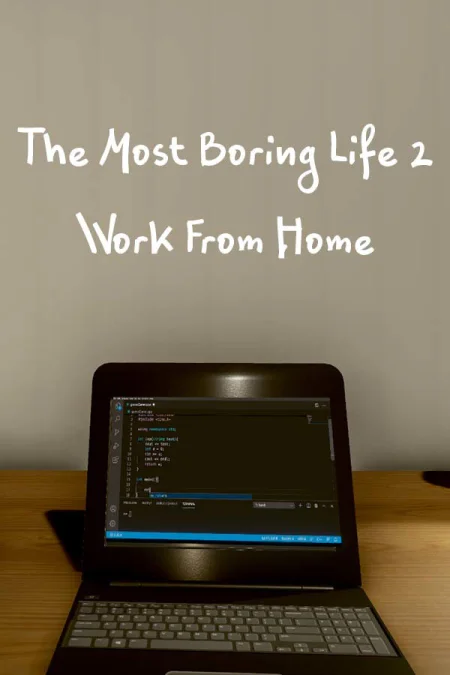 The Most Boring Life Ever 2 - Work From Home