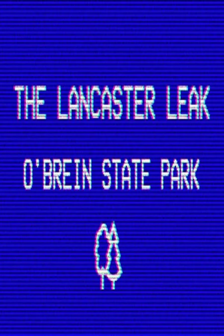 The Lancaster Leak - O'Brien State Park