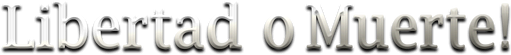 Логотип Libertad o Muerte!