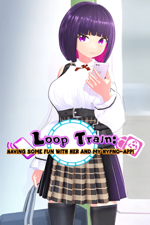 Loop Train: Having Some Fun With Her and My Hypno-App!