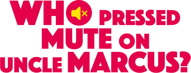 Логотип Who Pressed Mute on Uncle Marcus?