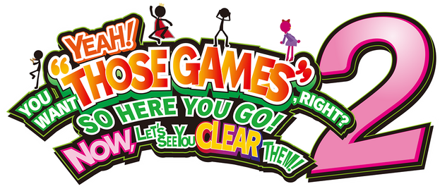 Логотип YEAH! YOU WANT "THOSE GAMES," RIGHT? SO HERE YOU GO! NOW, LET'S SEE YOU CLEAR THEM! 2